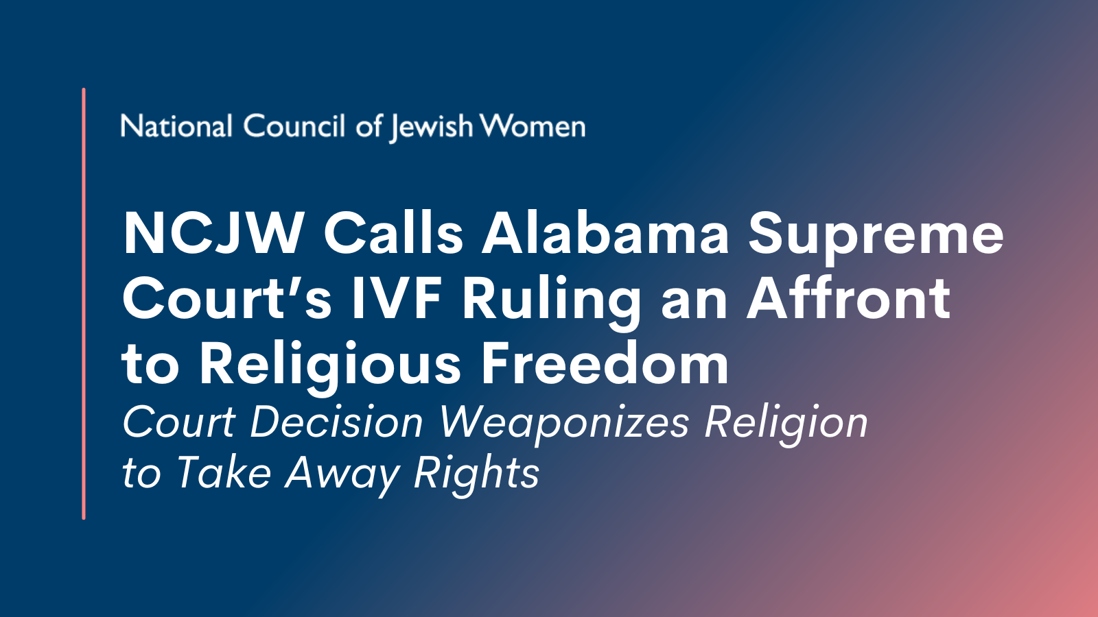 National Council Of Jewish Women Ncjw Calls Alabama Supreme Courts Ivf Ruling An Affront To 