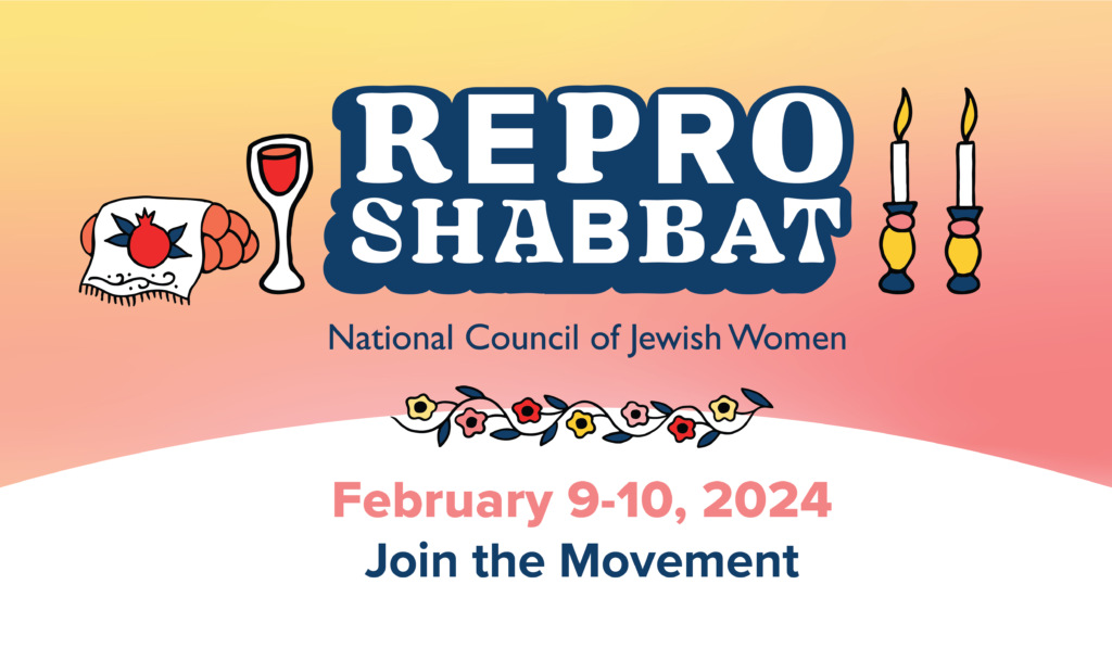 National Council of Jewish Women Repro Shabbat 2024/5784 National