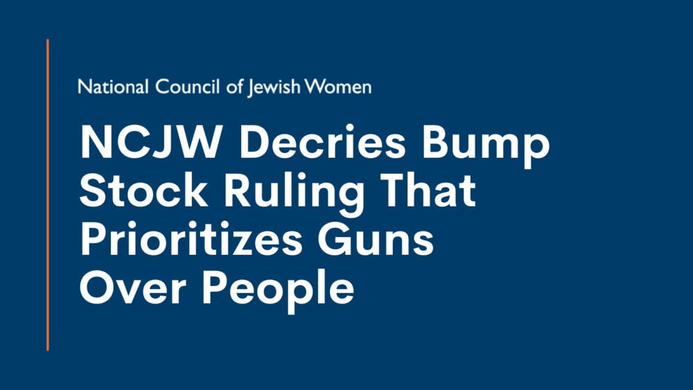 NCJW Decries Bump Stock Ruling That Prioritizes Guns Over People