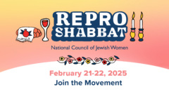 Repro Shabbat NCJW. February 21-22, 2025. Join the Movement