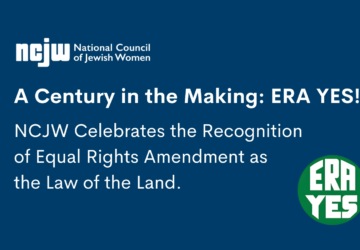 NCJW. A Century in the Making: ERA YES! NCJW Celebrates the Recognition of Equal Rights Amendment as the Law of the Land.