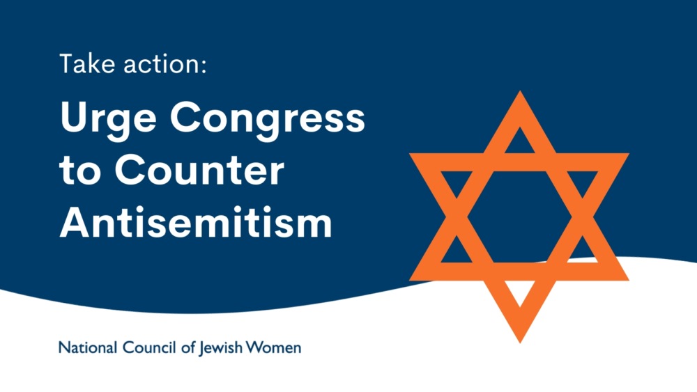 Take Action: Urge Congress to Counter Antisemitism. NCJW